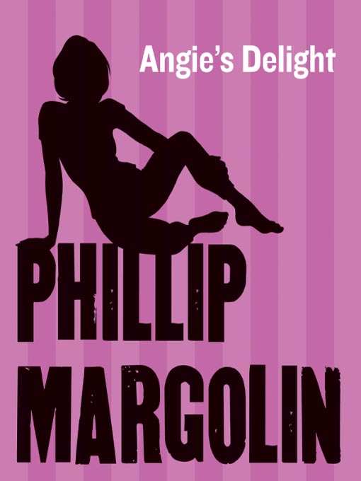Title details for Angie's Delight by Phillip Margolin - Available